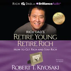 rich dad's retire young retire rich: how to get rich and stay rich (unabridged) audiobook cover image