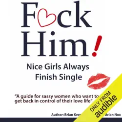 f*ck him!: nice girls always finish single (unabridged) audiobook cover image