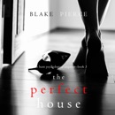 Perfect House, The (A Jessie Hunt Psychological Suspense Thriller—Book Three) MP3 Audiobook