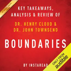 boundaries: when to say yes; how to say no to take control of your life, by dr. henry cloud and dr. john townsend: key takeaways, analysis & review (unabridged) audiobook cover image