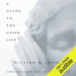 a guide to the good life: the ancient art of stoic joy (unabridged) audiobook cover image
