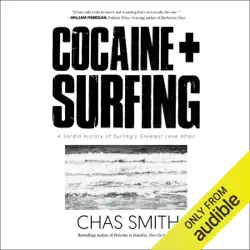 cocaine + surfing: a sordid history of surfing's greatest love affair (unabridged) audiobook cover image