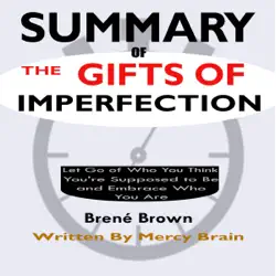 summary of the gifts of imperfection: let go of who you think you're supposed to be and embrace who you are by brené brown (unabridged) audiobook cover image