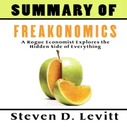 summary of steven d. levitt & stephen j. dubner's freakonomics (abridged) audiobook cover image