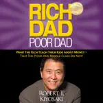 Rich Dad Poor Dad: What the Rich Teach Their Kids About Money - That the Poor and Middle Class Do Not! (Unabridged)