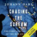 Download Chasing the Scream: The First and Last Days of the War on Drugs (Unabridged) MP3