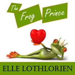 the frog prince: a romantic comedy (unabridged) audiobook cover image
