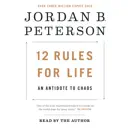 12 Rules for Life: An Antidote to Chaos (Unabridged) audiobook