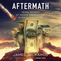 aftermath: seven secrets of wealth preservation in the coming chaos (unabridged) audiobook cover image