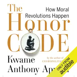 the honor code: how moral revolutions happen (unabridged) audiobook cover image