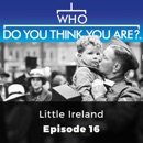 Who Do You Think You Are? Little Ireland: Episode 16 MP3 Audiobook