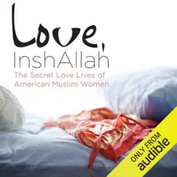 love, inshallah: the secret love lives of american muslim women (unabridged) audiobook cover image