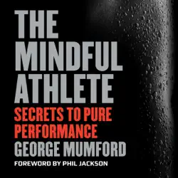 the mindful athlete: secrets to pure performance (unabridged) audiobook cover image