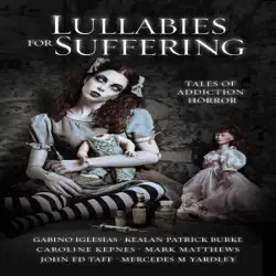 lullabies for suffering: tales of addiction horror (unabridged) audiobook cover image