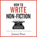 How To Write Non-Fiction: Turn Your Knowledge Into Words mp3 book download