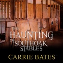 The Haunting of Southoak Stables (Unabridged) MP3 Audiobook