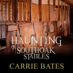 the haunting of southoak stables (unabridged) audiobook cover image