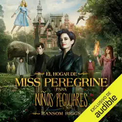 el hogar de miss peregrine para niños peculiares [miss peregrine's home for peculiar children] (unabridged) audiobook cover image