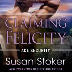 claiming felicity: ace security, book 4 (unabridged) audiobook cover image