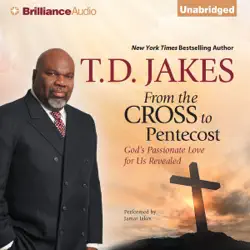 from the cross to pentecost: god's passionate love for us revealed (unabridged) audiobook cover image