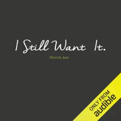 i still want it (unabridged) audiobook cover image