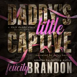 daddy's little captive: a dark daddy romance (unabridged) audiobook cover image
