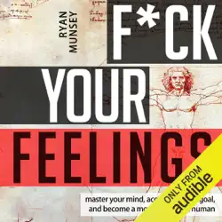 f--k your feelings: master your mind, accomplish anything and become a more significant human (unabridged) audiobook cover image