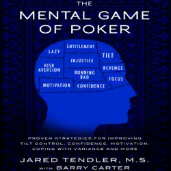 the mental game of poker: proven strategies for improving tilt control, confidence, motivation, coping with variance, and more (unabridged) audiobook cover image