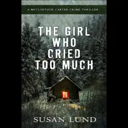 the girl who cried too much: a mcclintock-carter crime thriller: the mcclintock-carter crime thriller series, book 2 (unabridged) audiobook cover image