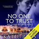 No One to Trust: Red Stone Security Series (Unabridged) MP3 Audiobook