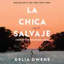 Download La chica salvaje: Spanish Edition of Where The Crawdads Sing (Unabridged) MP3
