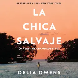 la chica salvaje: spanish edition of where the crawdads sing (unabridged) audiobook cover image