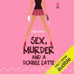 sex, murder, and a double latte (unabridged) audiobook cover image