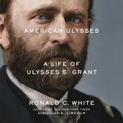 american ulysses: a life of ulysses s. grant (unabridged) audiobook cover image