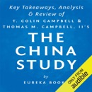 The China Study: The Most Comprehensive Study of Nutrition Ever Conducted and the Startling Implications for Diet: Key Takeaways, Analysis & Review (Unabridged) MP3 Audiobook
