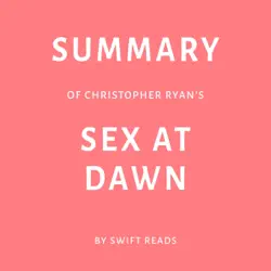 summary of christopher ryan's sex at dawn by swift reads (unabridged) audiobook cover image
