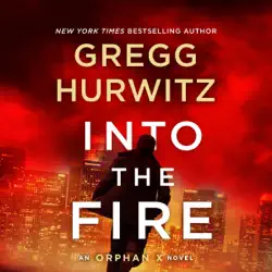 into the fire: an orphan x novel (evan smoak, book 5) (unabridged) audiobook cover image