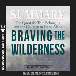 summary of braving the wilderness: the quest for true belonging and the courage to stand alone by brene brown audiobook cover image