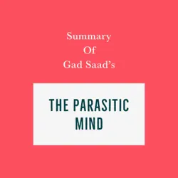 summary of summary of gad saad’s the parasitic mind audiobook cover image