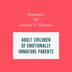 summary of lindsay c. gibson's adult children of emotionally immature parents audiobook cover image