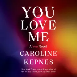 you love me: a you novel (unabridged) audiobook cover image