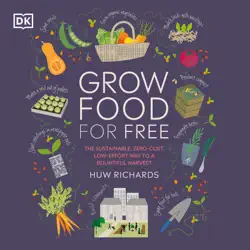 grow food for free: the sustainable, zero-cost, low-effort way to a bountiful harvest (unabridged) audiobook cover image