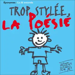 trop stylée la poésie: les 50 plus beaux poèmes de la langue française audiobook cover image
