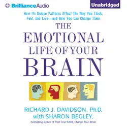 the emotional life of your brain: how its unique patterns affect the way you think, feel, and live - and how you can change them (unabridged) audiobook cover image