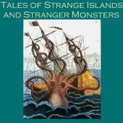 tales of strange islands and stranger monsters audiobook cover image