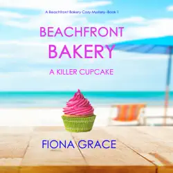 beachfront bakery: a killer cupcake (a beachfront bakery cozy mystery—book 1) audiobook cover image