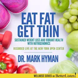 eat fat, get thin: why the fat we eat is the key to sustained weight loss and vibrant health audiobook cover image