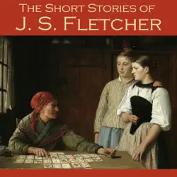the short stories of j. s. fletcher audiobook cover image
