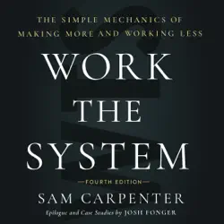work the system: the simple mechanics of making more and working less (4th edition) audiobook cover image