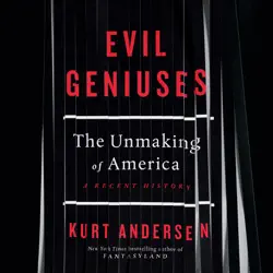 evil geniuses: the unmaking of america: a recent history (unabridged) audiobook cover image